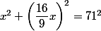 x^2 + \left(\dfrac{16}{9}x\right)^2 = 71^2